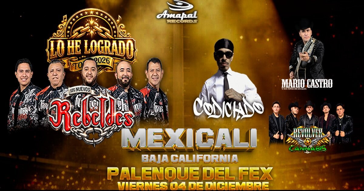 Cartel oficial de Los Nuevos Rebeldes «Lo He Logrado Tour 2026» en el Palenque del FEX de Mexicali, viernes 4 de diciembre, con Codiciado, Mario Castro y Revólver Cannabis